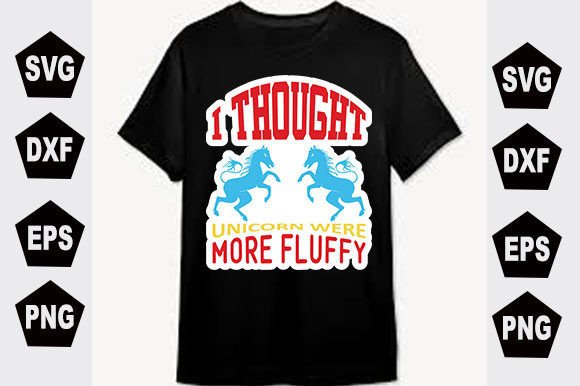 Download Unicorn T-shirt Design, I Thought Unicor - Design Collection