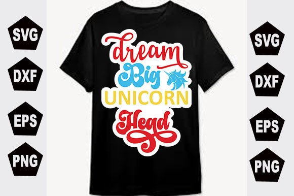 Download Unicorn T-shirt Design, Dream Big Unicor - Design Collection